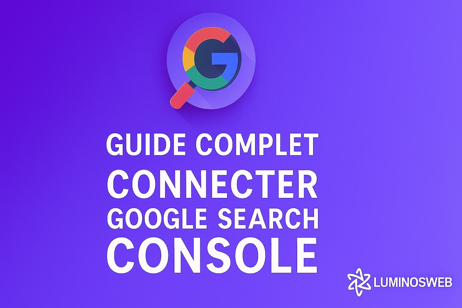 Connecter Google Search Console à Votre Site Web