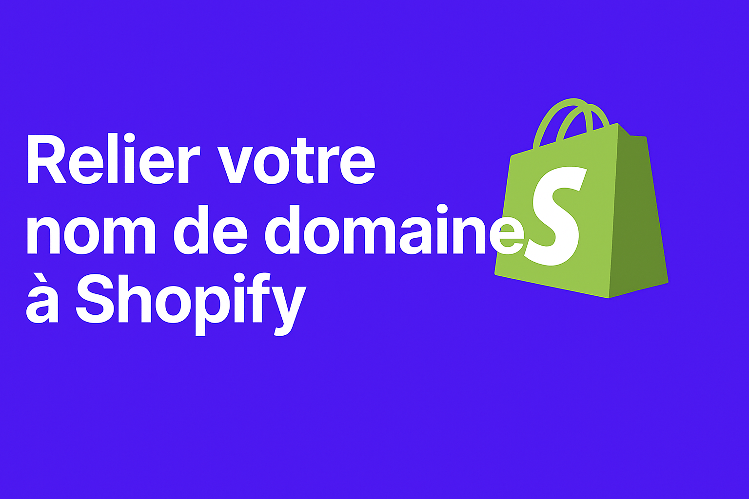 Relier votre nom de domaine à Shopify