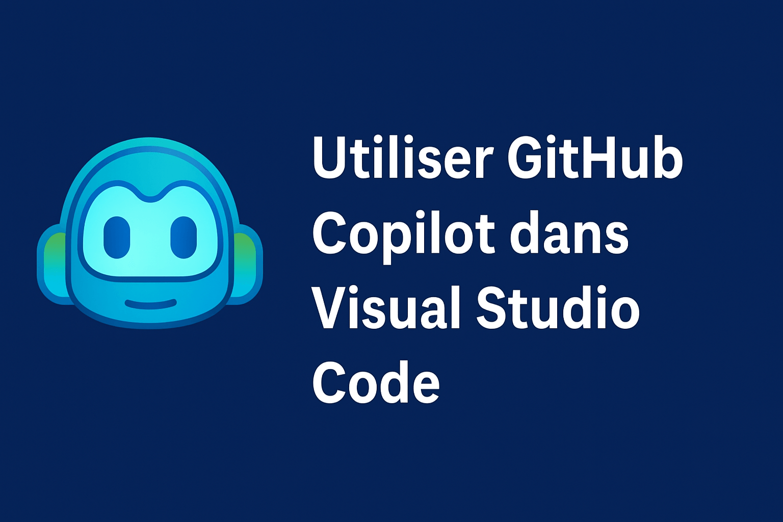 Utiliser GitHub Copilot dans Visual Studio Code